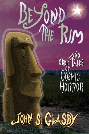 Item #56654 Beyond the Rim and Other Tales of Cosmic Horror. John S. Glasby