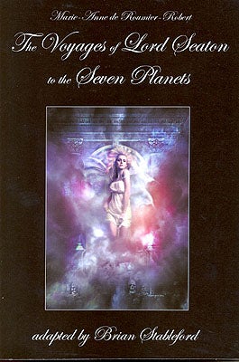 Item #56981 The Voyages of Lord Seaton to the Seven Planets. Marie-Anne de Roumier-Robert