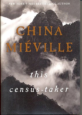 Item #57099 This Census-Taker. China Mieville