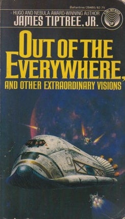 Item #57566 Out of the Everywhere and Other Extraordinary Visions. James Tiptree