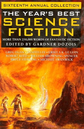 Item #57640 The Year's Best Science Fiction: Sixteenth Annual Collection. Gardner Dozois