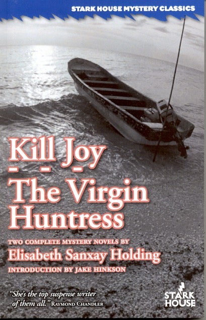 Item #57839 Kill Joy / The Virgin Huntress. Elisabeth Sanxay Holding.