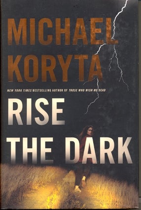 Item #58223 Rise the Dark. Michael Koryta