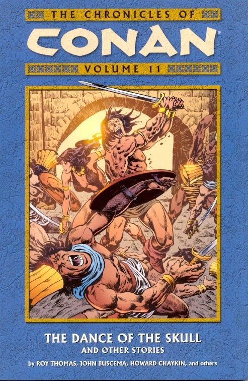 Item #58402 The Chronicles of Conan Volume 11: The Dance of the Skull. ROBET E. HOWARD, Roy Thomas.