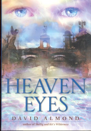 Item #58556 Heaven Eyes. David Almond