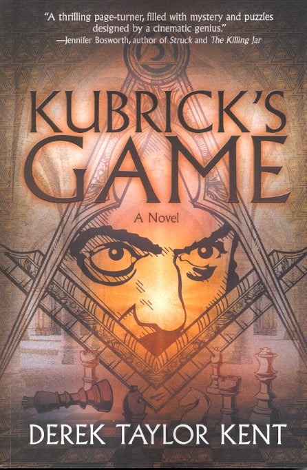 Item #58577 Kubrick's Game. Derek Taylor Kent.