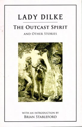 Item #59155 The Outcast Spirit and Other Stories. Lady Dilke