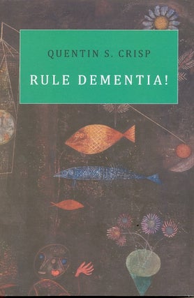 Item #59176 Rule Dementia! Quentin S. Crisp