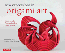 Item #59221 New Expressions in Origami Art: Masterworks from 25 Leading Paper Artists. Meher...