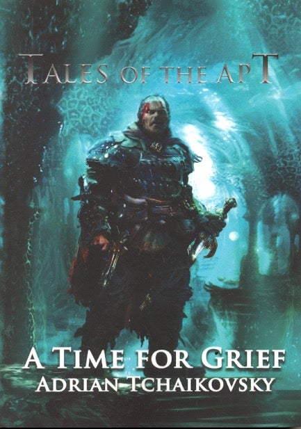 Item #59444 A Time for Grief: Tale of the Apt Book 2. Adrian Tchaikovsky.