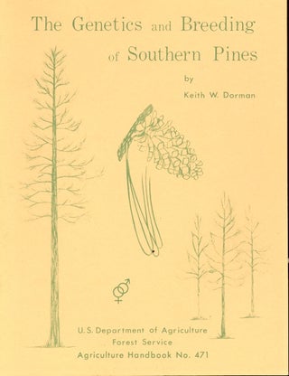 Item #59495 The Genetics and Breeding of Southern Pines: Agriculture Handbook no. 471. Keith...