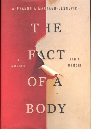 Item #59634 The Fact of a Body: A Murder and a Memoir. Alexandria Marzano-Lesnevich