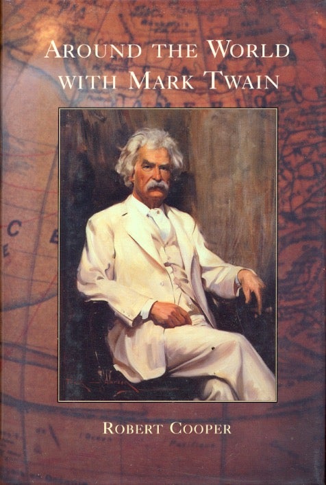 Item #59678 Around the World with Mark Twain. Robert Cooper.