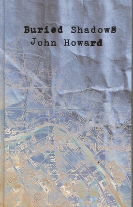 Item #59730 Buried Shadows. John Howard