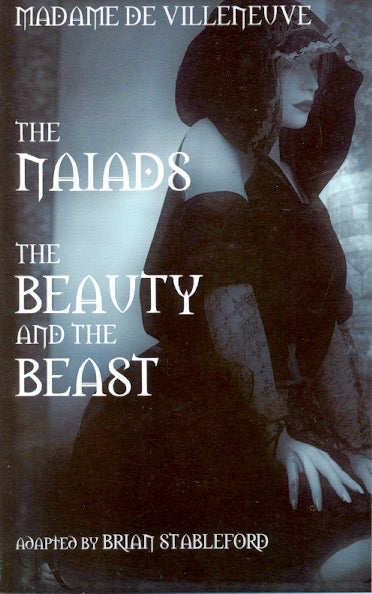 Item #59954 The Naisds / Beauty and the Beast. Madame Gabrielle-Suzanne Barbot de Villeneuve.