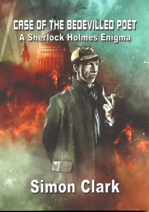 Item #59963 Case of the Bedevilled Poet: A Sherlock Holmes Enigma. Simon Clark