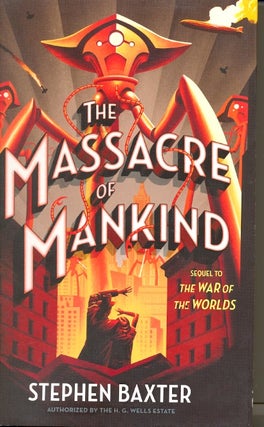 Item #59975 The Massacre of Mankind: Sequel to the War of the Worlds. Stephen Baxter