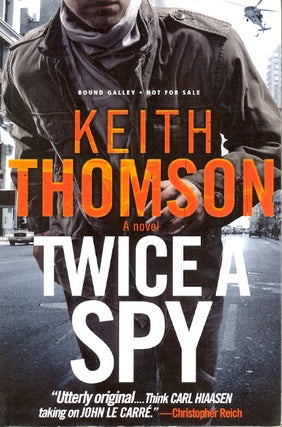 Item #60390 Twice a Spy. Keith Thomson
