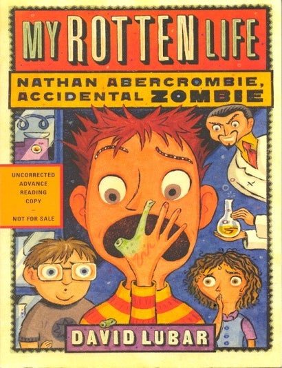 Item #60421 My Rotten Life: Nathan Abercrombie, Accidental Zombie. David Lubar.