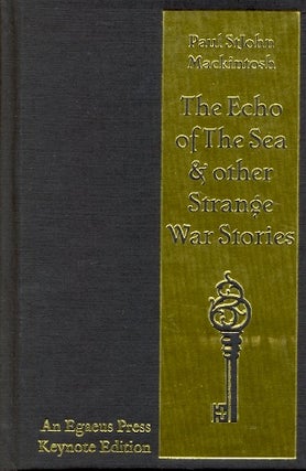 Item #60422 The Echo of The Sea & other Strange War Stories. Paul StJohn Mackintosh