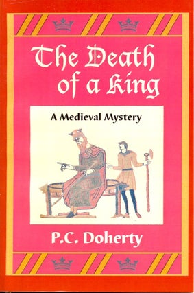 Item #60611 Death of a King. P. C. Doherty