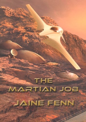 Item #60617 The Martian Job. Jaine Fenn