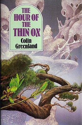 Item #6065 The Hour of Thin Ox. Colin Greenland