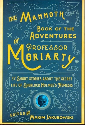 Item #60816 The Mammoth Book of the Adventures of Professor Moriarty: 37 Short Stories about the...