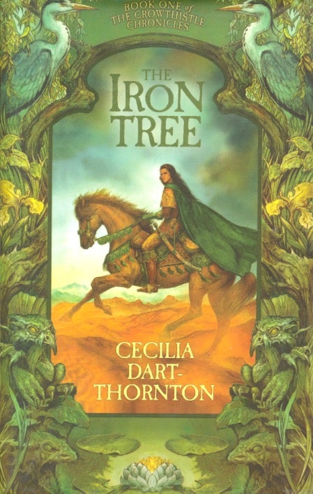 Item #60833 The Iron Tree: Chowthistle Chronicles Book 1. Cecilia Dart-Thornton.