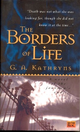 Item #60919 The Borders of Life. G. A. Kathryns