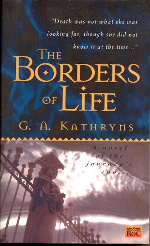 Item #60919 The Borders of Life. G. A. Kathryns.