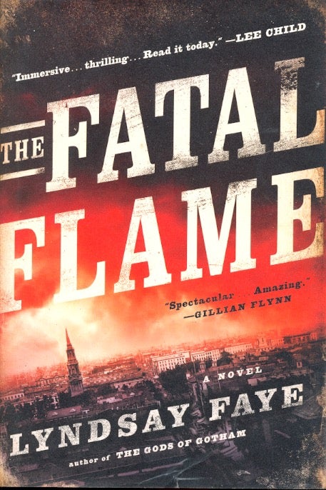 Item #60931 The Fatal Flame. Lyndsay Faye.