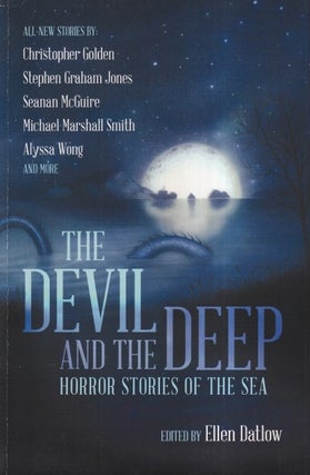 Item #61130 The Devil and the Deep: Horror Stories of the Sea. Ellen Datlow