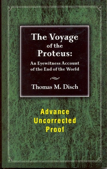 Item #61378 The Voyage of the Proteus: An Eyewitness Account of the End of the World. Thomas M. Disch.