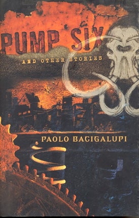 Item #61415 Pump Six and Other Stories. Paolo Bagigalupi