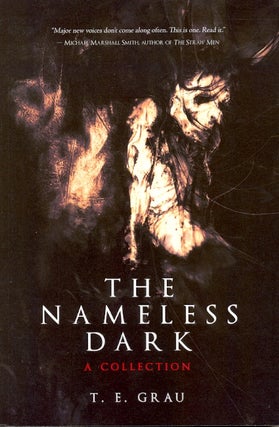 Item #61426 The Nameless Dark. T. E. Grau