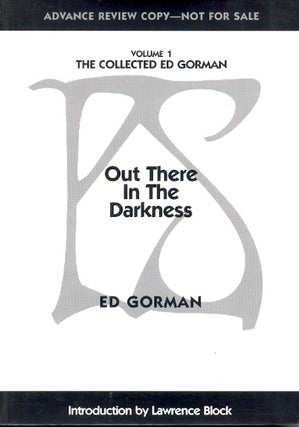 Item #61450 The Collected Ed Gorman Volume One: Out There In the Darkness. Ed Gorman