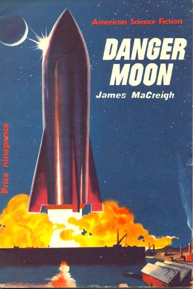 Item #61461 Danger Moon. Frederik Pohl, as James Macreigh.