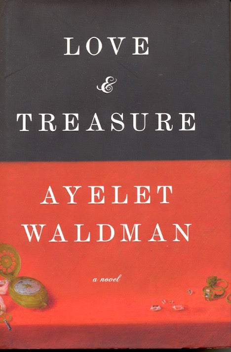 Item #61463 Love and Treasure. Ayelet Waldman.