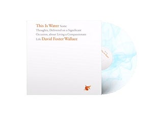 Item #61527 This is Water: Thoughts Delivered on a Significant Occasion, about Living a...