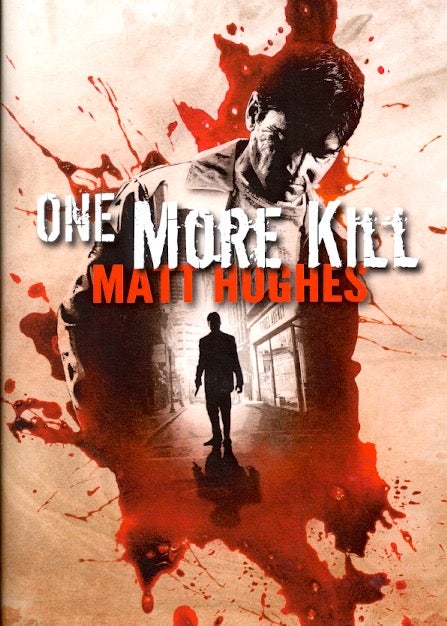 Item #61612 One More Kill. Matt Hughes.