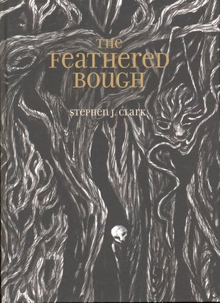 Item #61672 The Feathered Bough. Stephen J. Clark