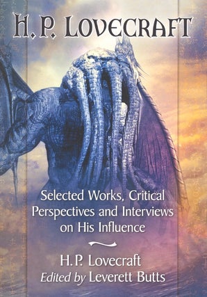Item #61674 H.P. Lovecraft: Selected Works, Critical Perspectives and Interviews on His...