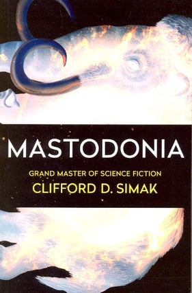 Item #61887 Mastodonia. Clifford D. Simak