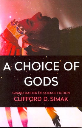 Item #61889 A Choice of Gods. Clifford D. Simak