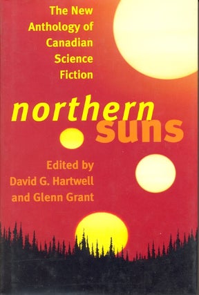 Item #6189 Northern Suns: The New Anthology of Canadian Science Fiction. David Hartwell, Glen Grant