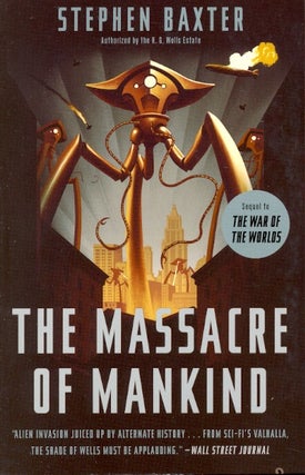 Item #61981 The Massacre of Mankind: Sequel to the War of the Worlds. Stephen Baxter