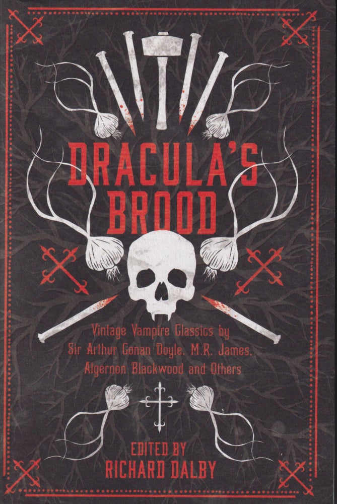 Item #62032 Dracula's Brood: Neglected Vampire Classics by Sir Arthur Conan Doyle, M.R. James, Algernon Blackwood and Others. Richard Dalby.