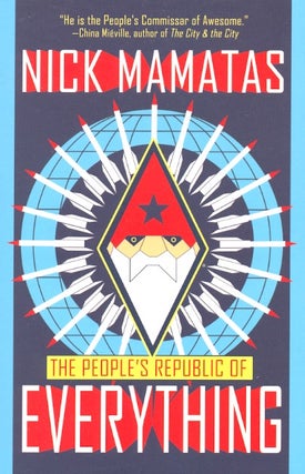 Item #62070 The People's Republic of Everything. Nick Mamatas