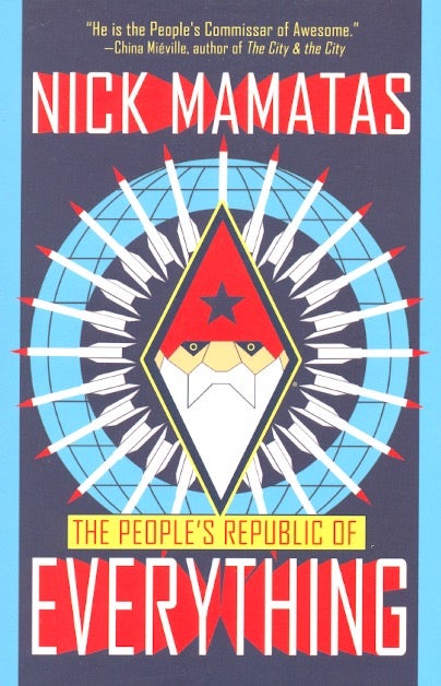 Item #62070 The People's Republic of Everything. Nick Mamatas.
